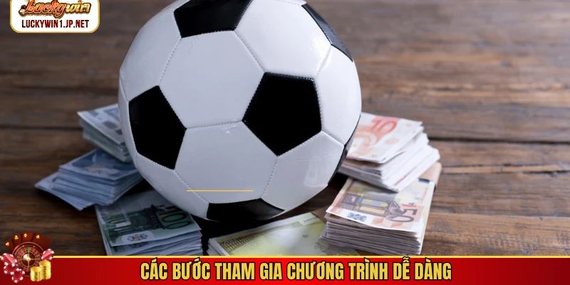 Các bước tham gia chương trình dễ dàng Các bước tham gia chương trình dễ dàng