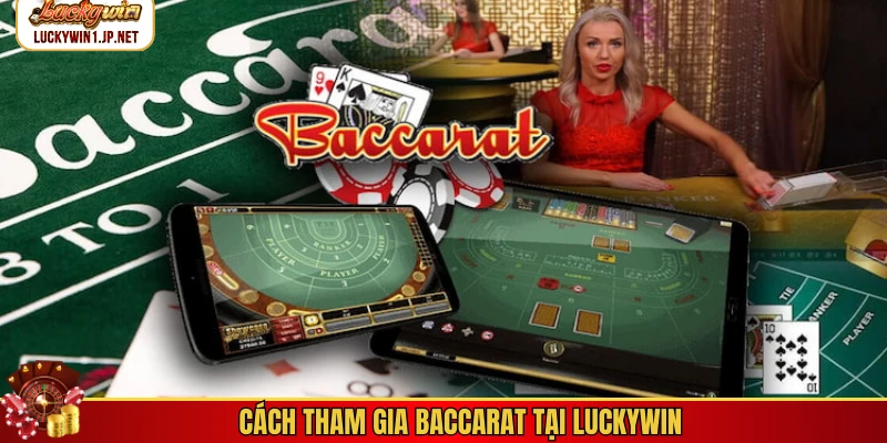 Cách tham gia baccarat tại Luckywin Cách tham gia baccarat tại Luckywin