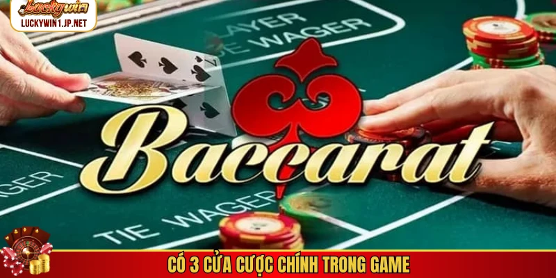 Có 3 cửa cược chính trong game Có 3 cửa cược chính trong game
