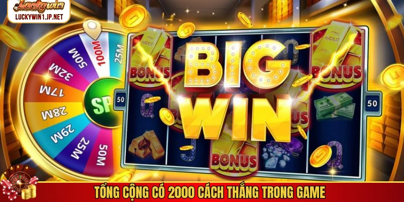 Tổng cộng có 2000 cách thắng trong game Tổng cộng có 2000 cách thắng trong game